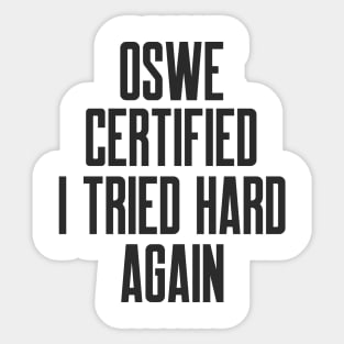 Cybersecurity OSWE Certified I Tried Hard Again Sticker